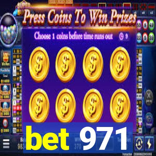 bet 971